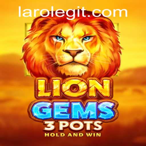 Unveiling the Thrills of LionGems3pots: An Exciting Adventure for Gamers